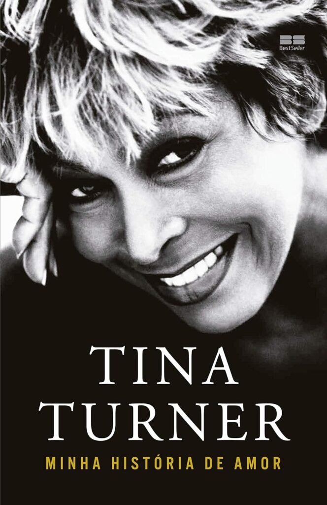 Tina Turner: Minha história de amor